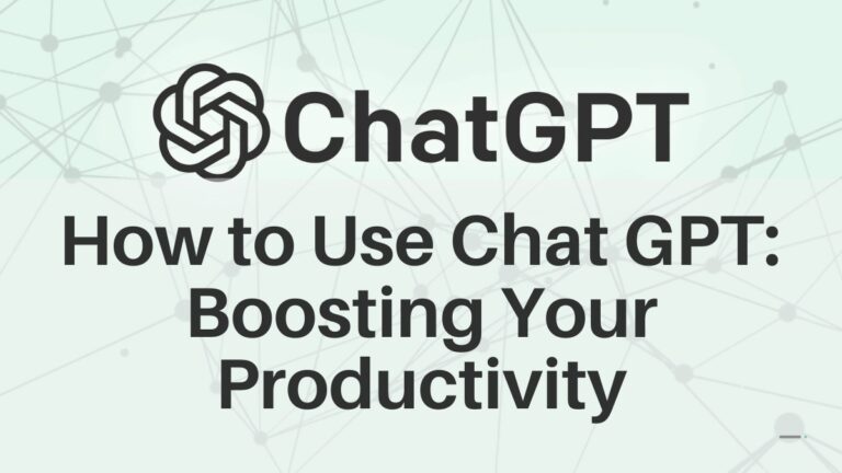 How to Use Chat GPT Boosting Your Productivity